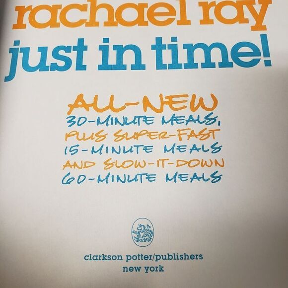 Rachel Ray Just In Time! 30 Minute Meals, 15 Minute Meals ans 60 Minute Meals - Picture 5 of 5